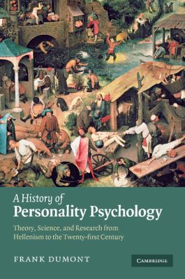 A History of Personality Psychology : Theory, Science, and Research from Hellenism to the Twenty-First Century