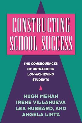 Constructing School Success : The Consequences of Untracking Low Achieving Students