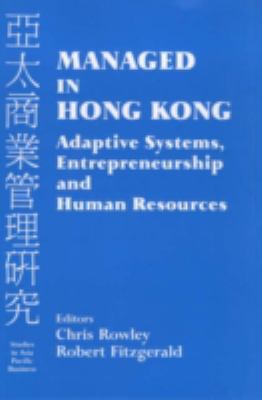 Managed in Hong Kong : Adaptive Systems, Entrepreneurship and Human Resources