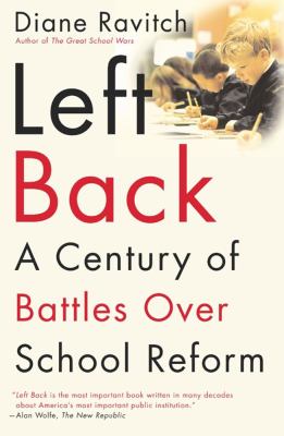 Left Back : A Century of Battles over School Reform