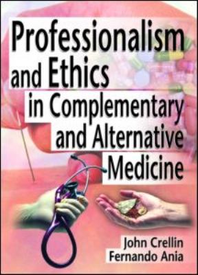 Professionalism and Ethics in Complementary and Alternative Medicine