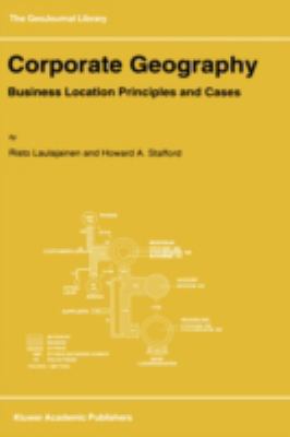Corporate Geography : Business Location Principles and Cases