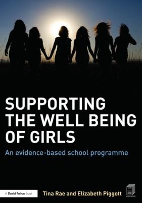 Supporting the Well Being of Girls : An Evidence-Based School Programme