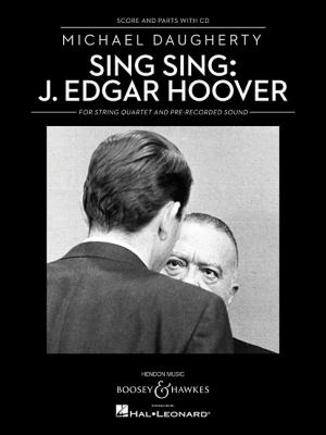 Sing Sing - J. Edgar Hoover : String Quartet and Pre-Recorded Sound