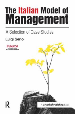 The Italian Model of Management : A Selection of Case Studies