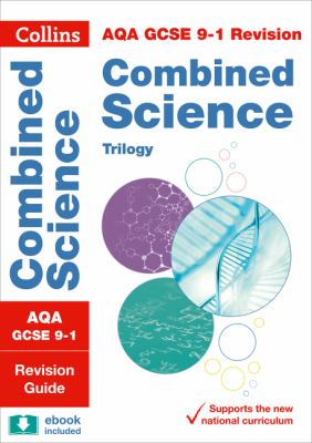 AQA GCSE 9-1 Combined Science Revision Guide: Ideal for Home Learning, 2021 Assessments and 2022 Exams (Collins GCSE Grade 9-1 Revision)