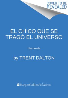 Boy Swallows Universe el Chico Que Se Comió el Universo (Spanish Edition) : Una Novela