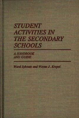 Student Activities in the Secondary Schools : A Handbook and Guide