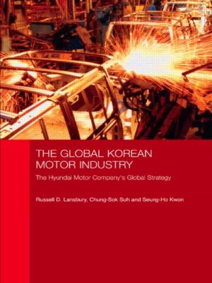 The Global Korean Motor Industry : The Hyundai Motor Company's Global Strategy