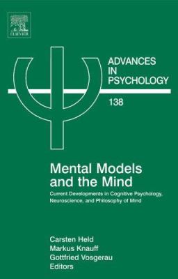 Mental Models and the Mind : Current Developments in Cognitive Psychology, Neuroscience, and Philosophy of Mind