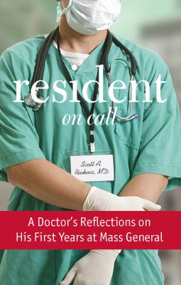 Resident on Call : A Doctor's Reflections on His First Years at Mass General
