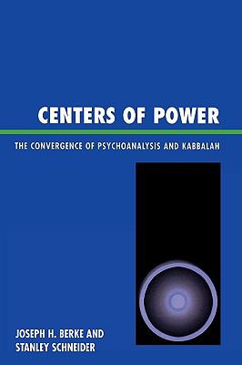 Centers of Power : The Convergence of Psychoanalysis and Kabbalah