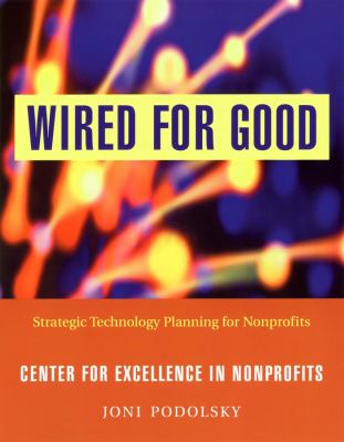 Wired for Good : Strategic Technology Planning for Nonprofits