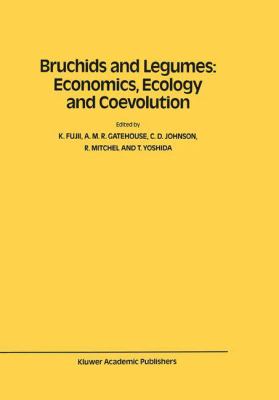 Bruchids and Legumes : Economics, Ecology and Coevolution - International Symposium Proceedings