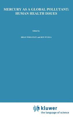 Mercury as a Global Pollutant - Human Health Issues : Fourth International Conference, August 4-8 1996,Hamburg, Germany