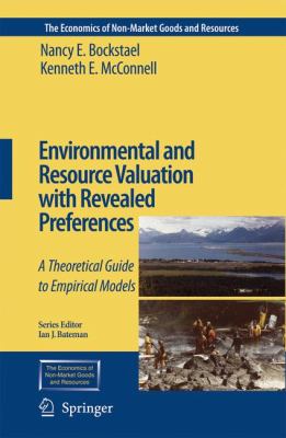 Environmental and Resource Valuation with Revealed Preferences : A Theoretical Guide to the Empirical Literature