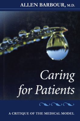 Caring for Patients : A Critique of the Medical Model