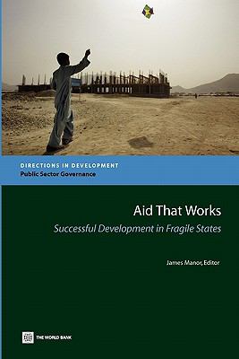 Aid That Works : Successful Development in Fragile States