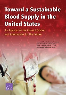 Toward a Sustainable Blood Supply in the United States : An Analysis of the Current System and Alternatives for the Future