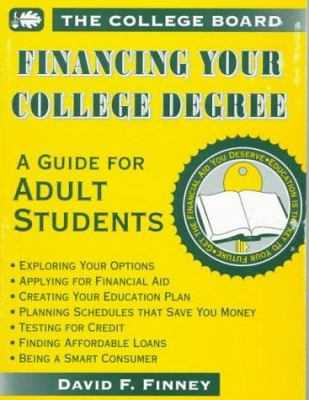 Financing Your College Degree : A Guide for Adult Students