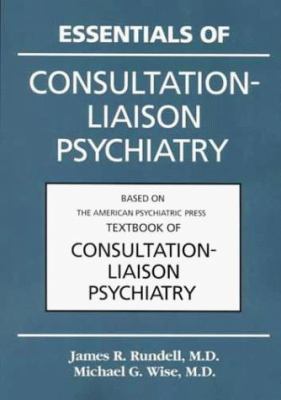 Essentials of Consultation-Liaison Psychiatry : Based on the American Psychiatric Press Textbook of Consultation-liaison Psychiatry