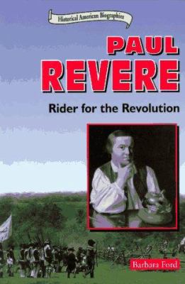 Paul Revere : Rider for the Revolution