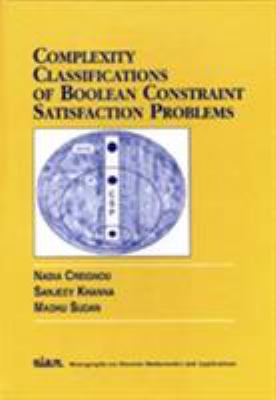 Complexity Classifications of Boolean Constraint Satisfaction Problems