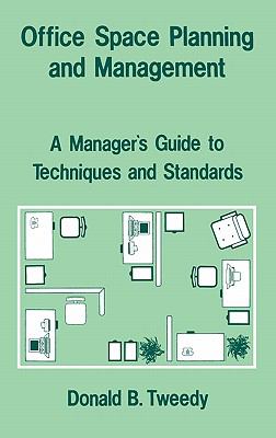 Office Space Planning and Management : A Manager's Guide to Techniques and Standards