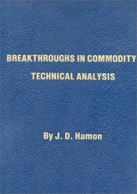 Breakthroughs in Commodity Technical Analysis 1985