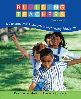 Building Teachers : A Constructivist Approach to Introducing Education