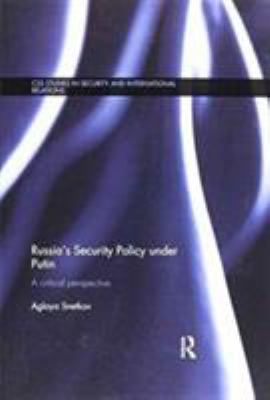 Russia's Security Policy under Putin : A Critical Perspective