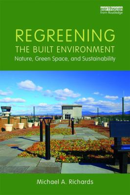 Regreening the Built Environment : Nature, Green Space, and Sustainability