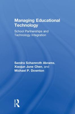 Managing Educational Technology : School Partnerships and Technology Integration