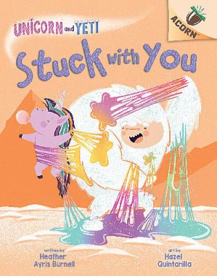 Stuck with You: an Acorn Book (Unicorn and Yeti #7)