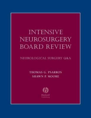 Intensive Neurosurgery Board Review : Neurological Surgery Q and A