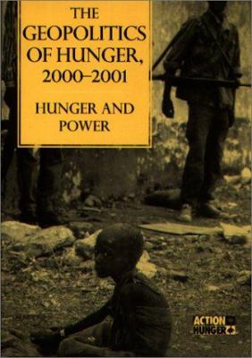 The Geopolitics of Hunger, 2000-2001 : Hunger and Power