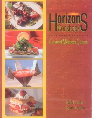Horizons : The Cookbook - Gourmet Meatless Cuisine