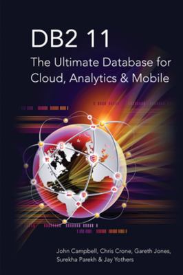 Db2 11 : The Ultimate Database for Cloud, Analytics and Mobile