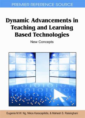 Dynamic Advancements in Teaching and Learning Based Technologies : New Concepts