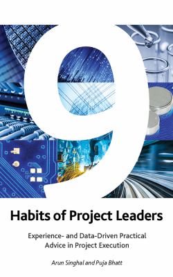 9 Habits of Project Leaders : Experience- and Data-Driven Practical Advice in Project Execution