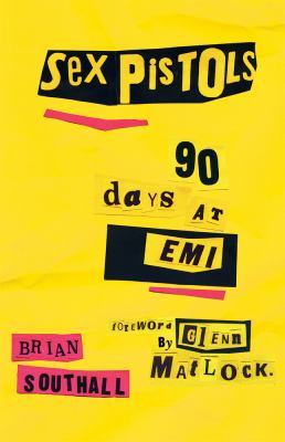 Sex Pistols : 90 Days at EMI