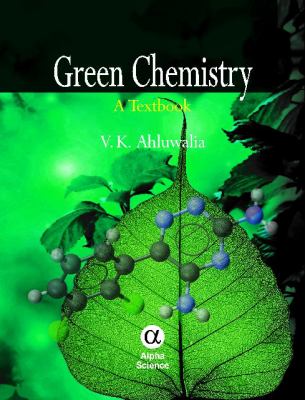 Green Chemistry : A Textbook