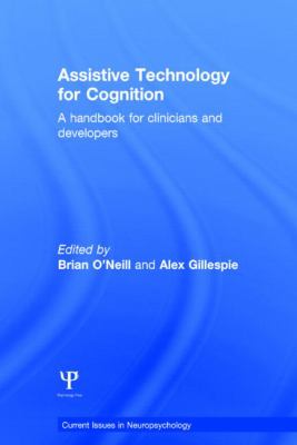 Assistive Technology for Cognition : A Handbook for Clinicians and Developers