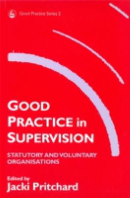 Good Practice in Supervision : Statutory and Voluntary Organisations