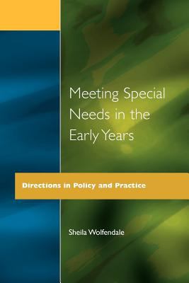 Meeting Special Needs in the Early Years : Directions in Policy and Practice