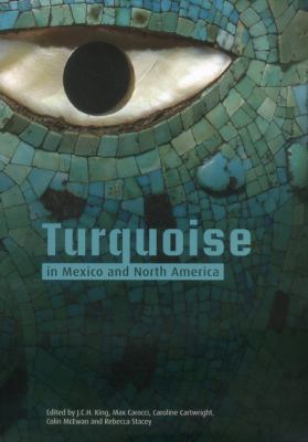 Turquoise in Mexico and North America : Science, Conservation, Culture and Collections