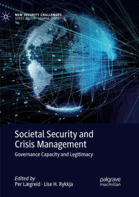 Societal Security and Crisis Management : Governance Capacity and Legitimacy