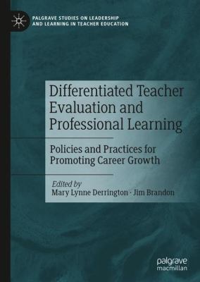 Differentiated Teacher Evaluation and Professional Learning : Policies and Practices for Promoting Career Growth