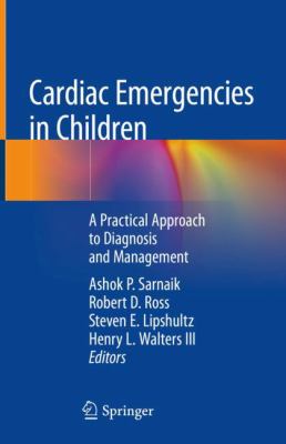 Cardiac Emergencies in Children : A Practical Approach to Diagnosis and Management