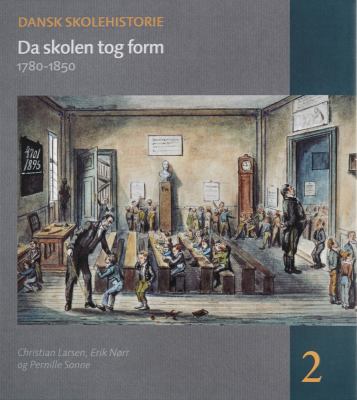 Da Skolen Tog Form : 1780-1850